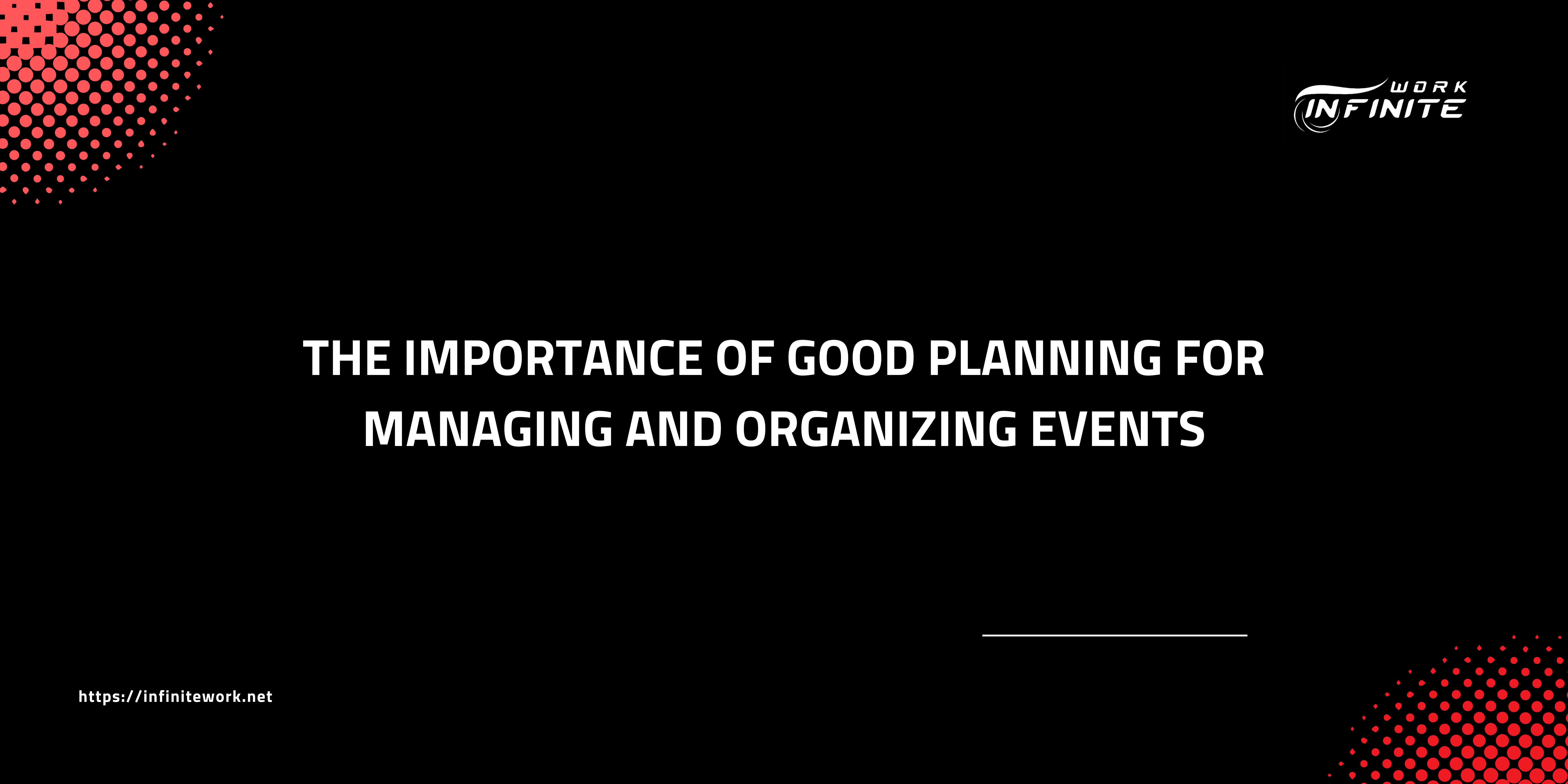 The importance of good planning for Organizing events