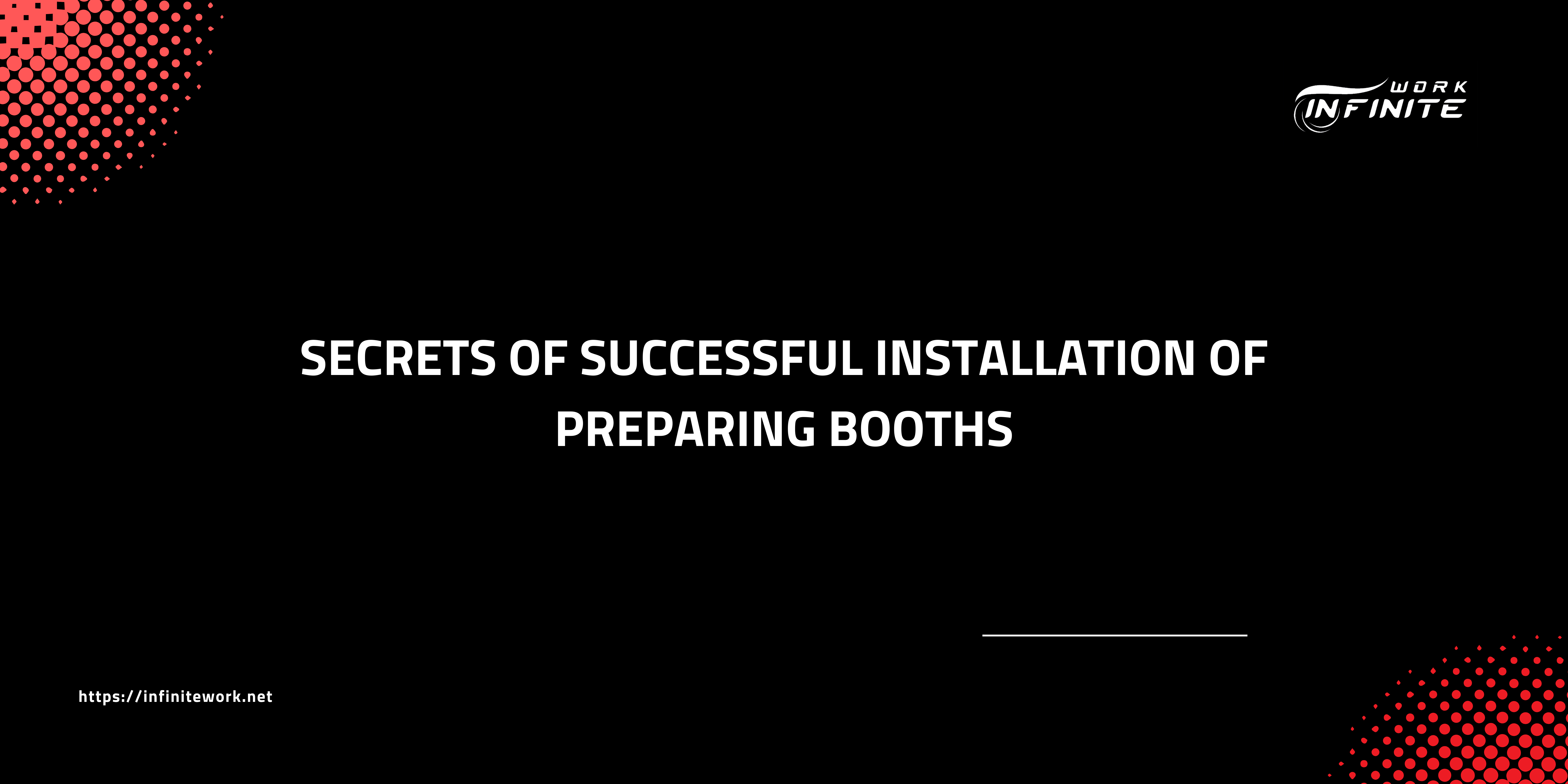 Secrets of successful installation of Preparing booths