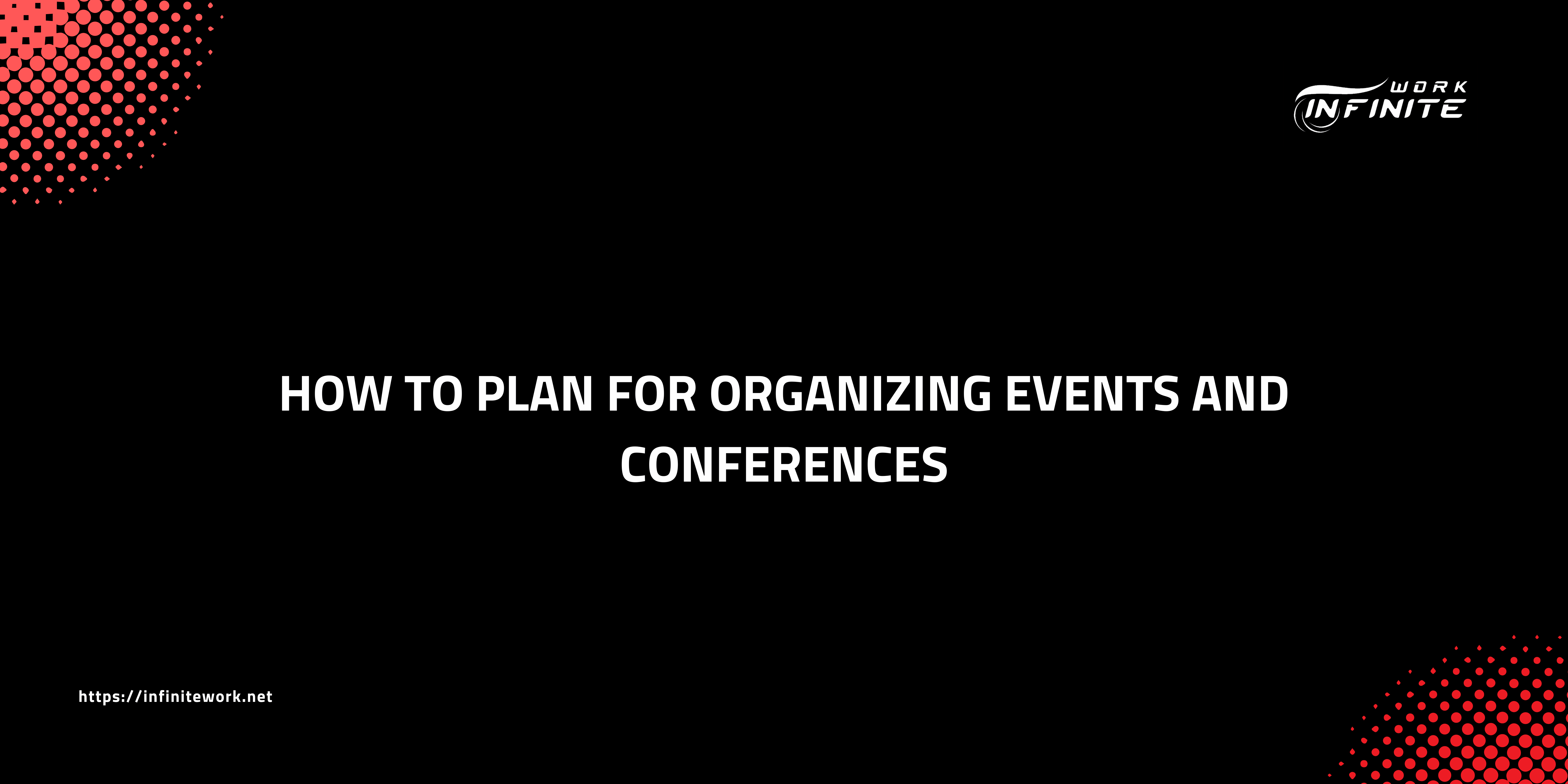 How to plan for Organizing events and conferences