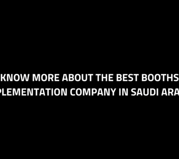 Booths implementation company in Saudi Arabia