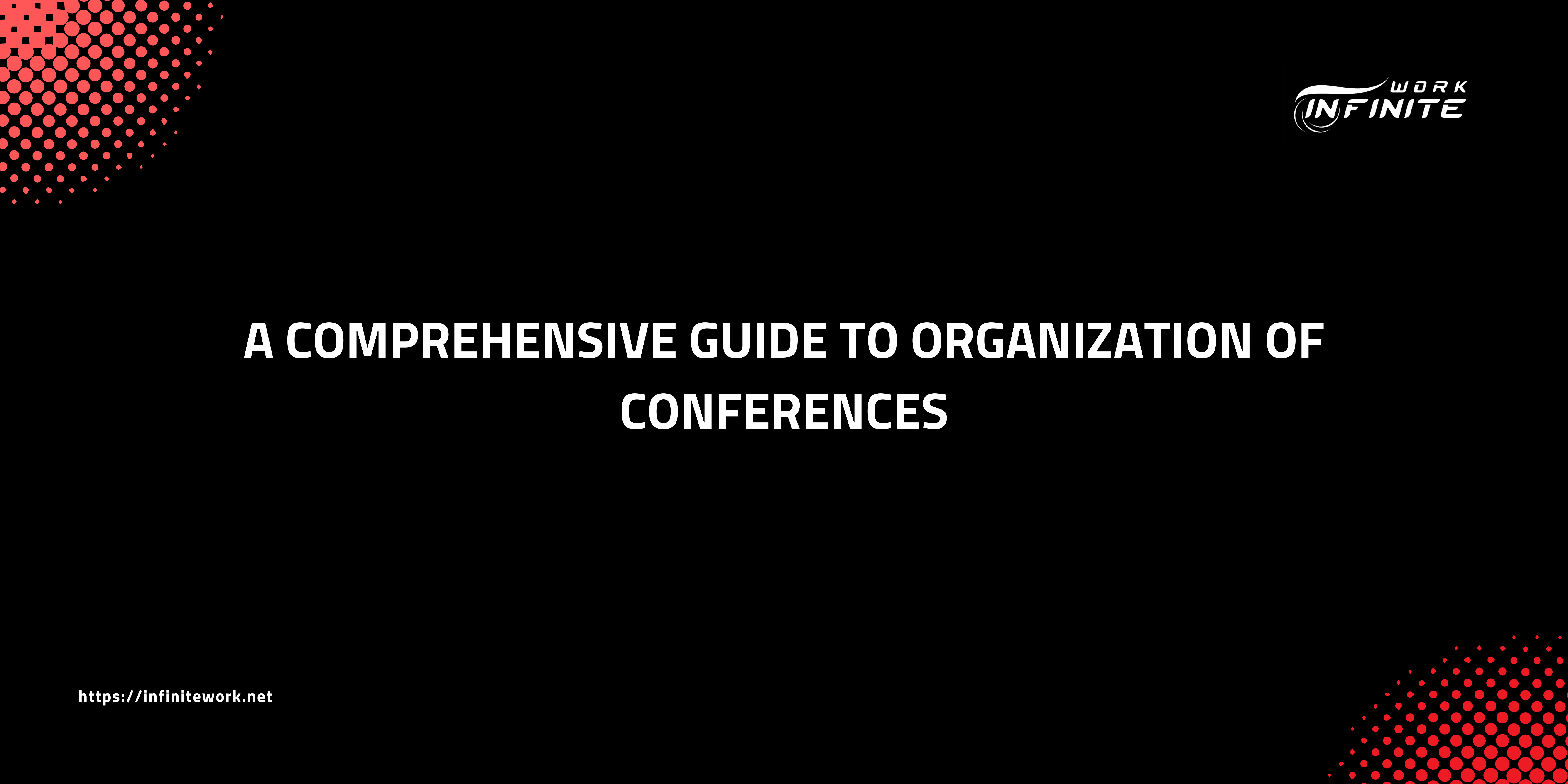 A comprehensive guide to organization of conferences